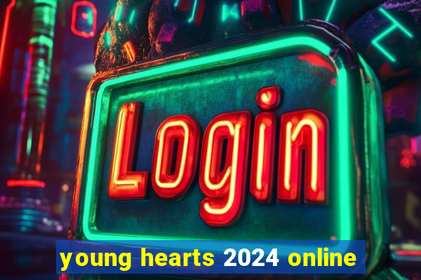 young hearts 2024 online